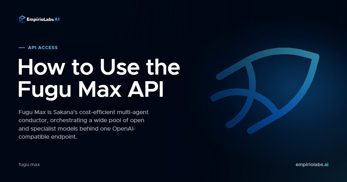 How to Use the Fugu Max API