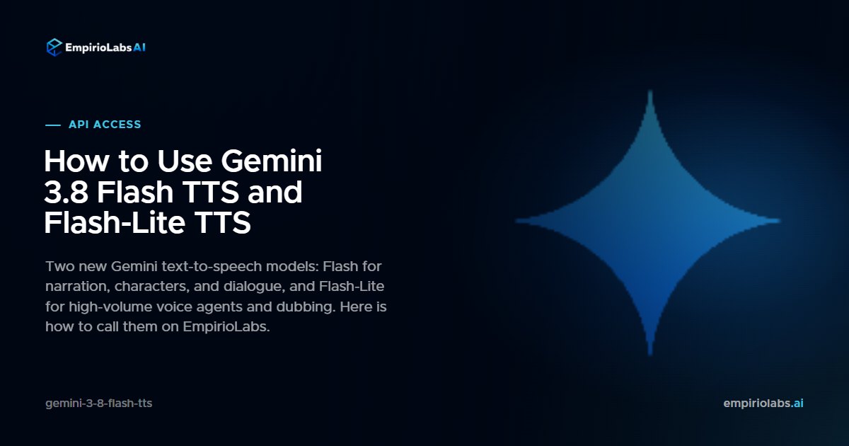 Gemini 3.8 Flash TTS and Flash-Lite TTS via API