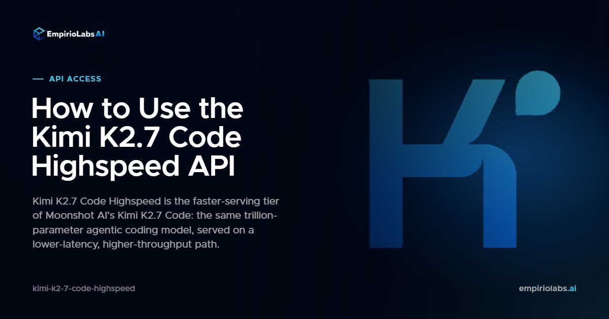 Kimi K2.7 Code Highspeed via API cover