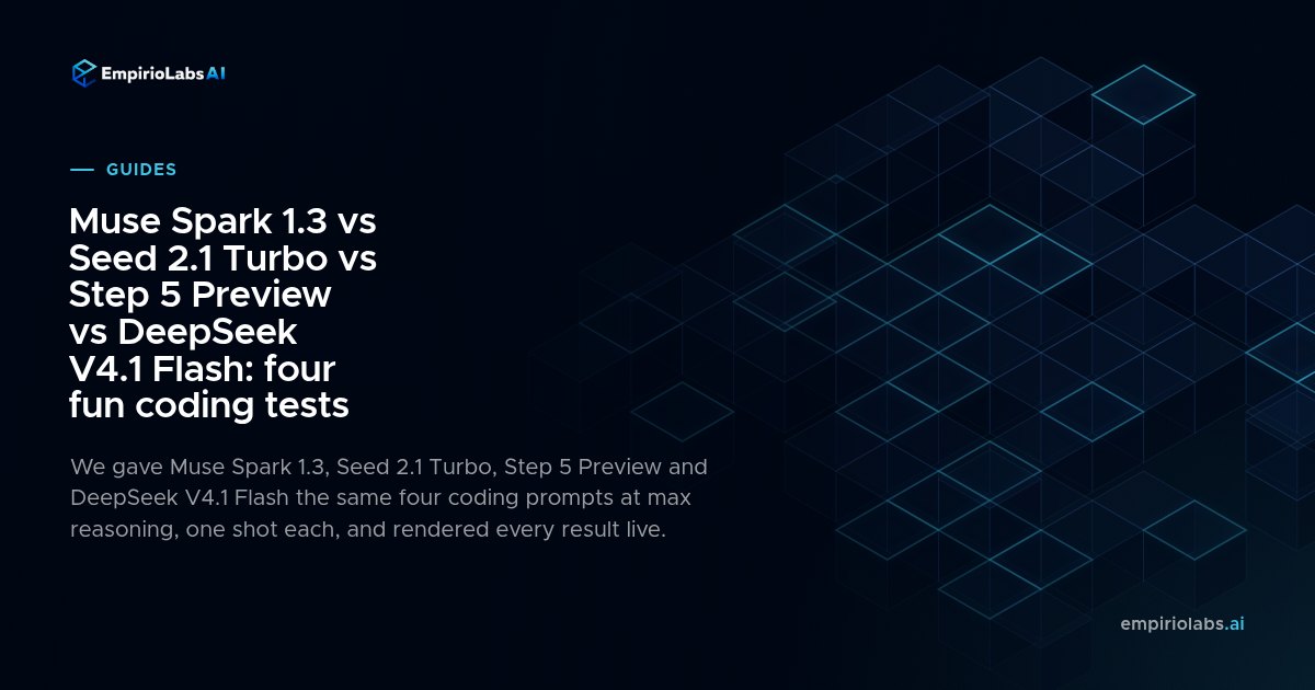 Muse Spark 1.3 vs Seed 2.1 Turbo vs Step 5 Preview vs DeepSeek V4.1 Flash: four fun coding tests