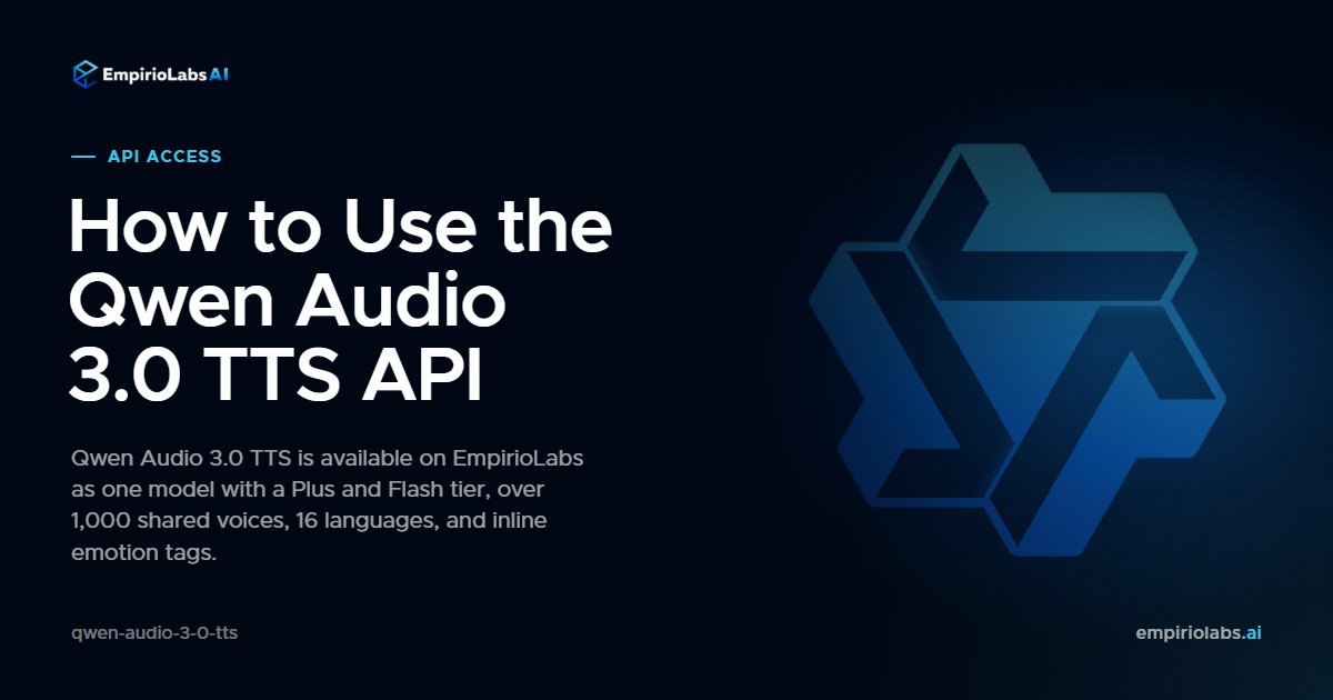 Qwen Audio 3.0 TTS via API on EmpirioLabs