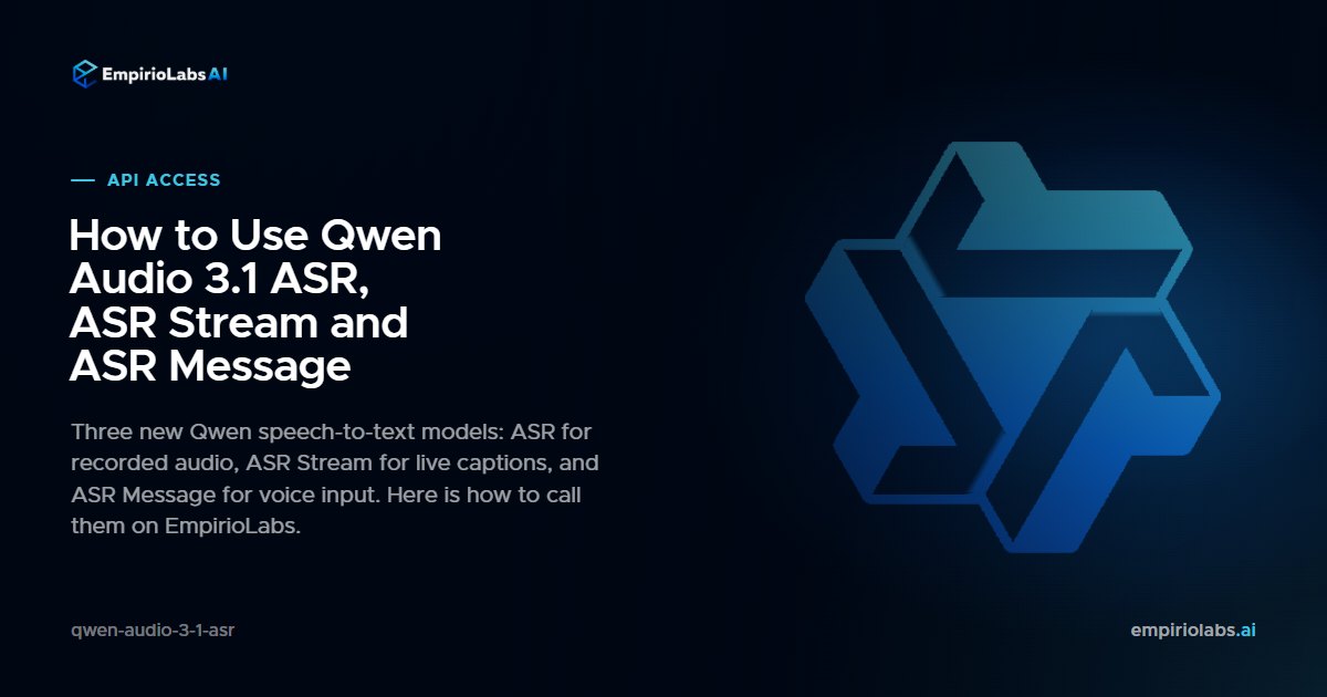 Qwen Audio 3.1 ASR, ASR Stream and ASR Message via API