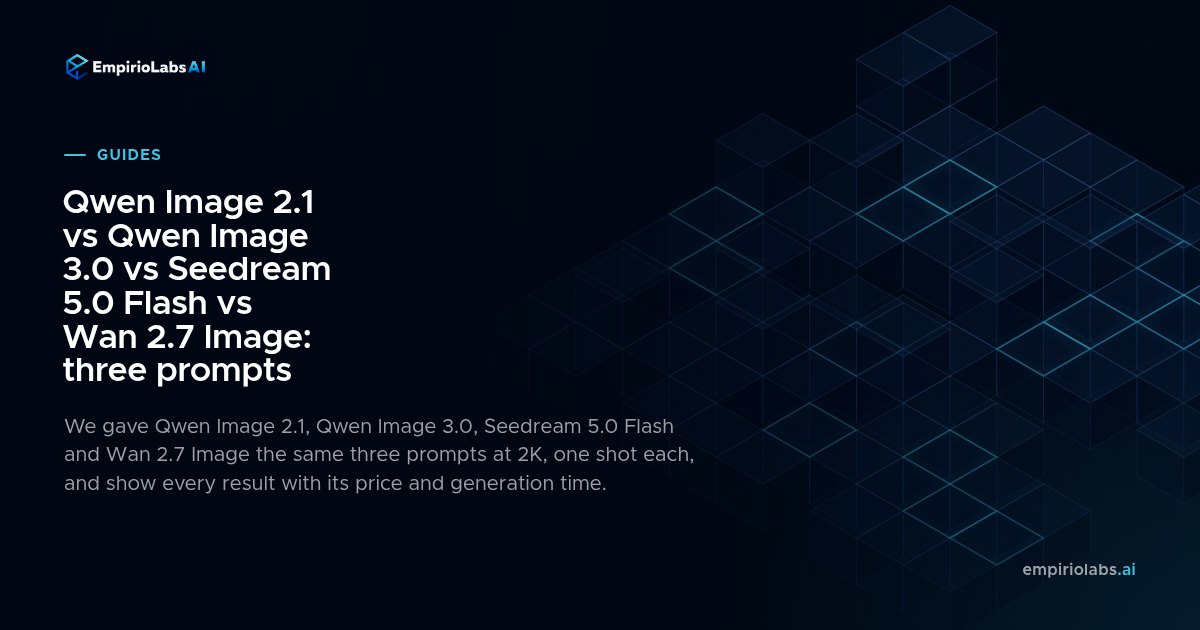 Qwen Image 2.1 vs Qwen Image 3.0 vs Seedream 5.0 Flash vs Wan 2.7 Image